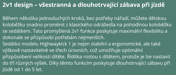 2v1 design – všestranná a dlouhotrvající zábava při jízdě Během několika jednoduchých kroků, bez potřeby nářadí, můžete dětskou koloběžku snadno proměnit z klasického odrážedla na pohodlnou kolobě (4)